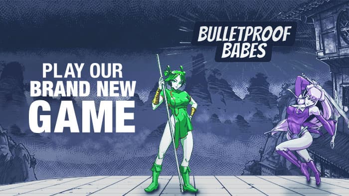 BRAND NEW GAME: BULLETPROOF BABES