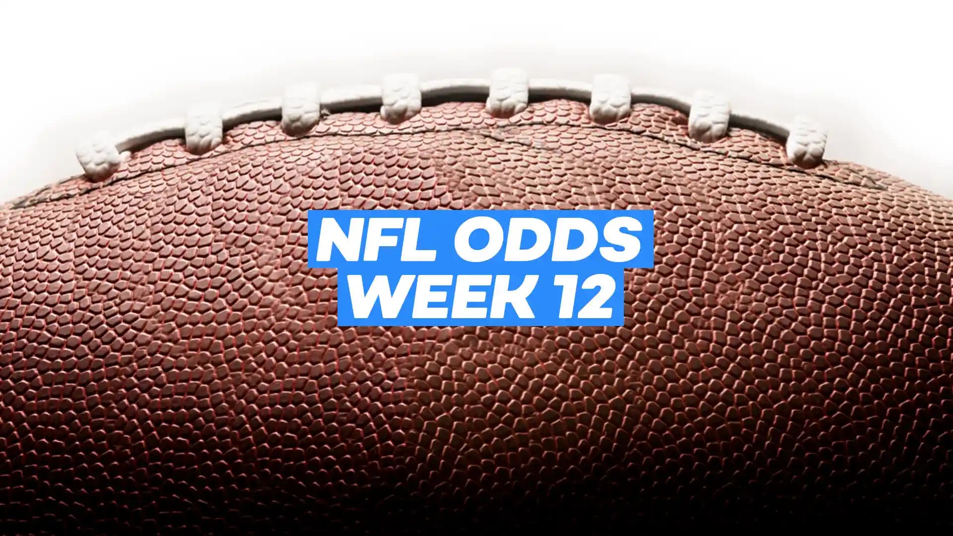 2026 NFL Week 12 Odds & Betting Lines