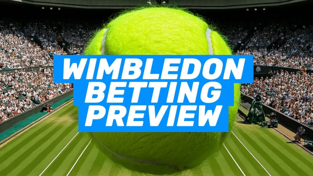 Wimbledon Betting Preview